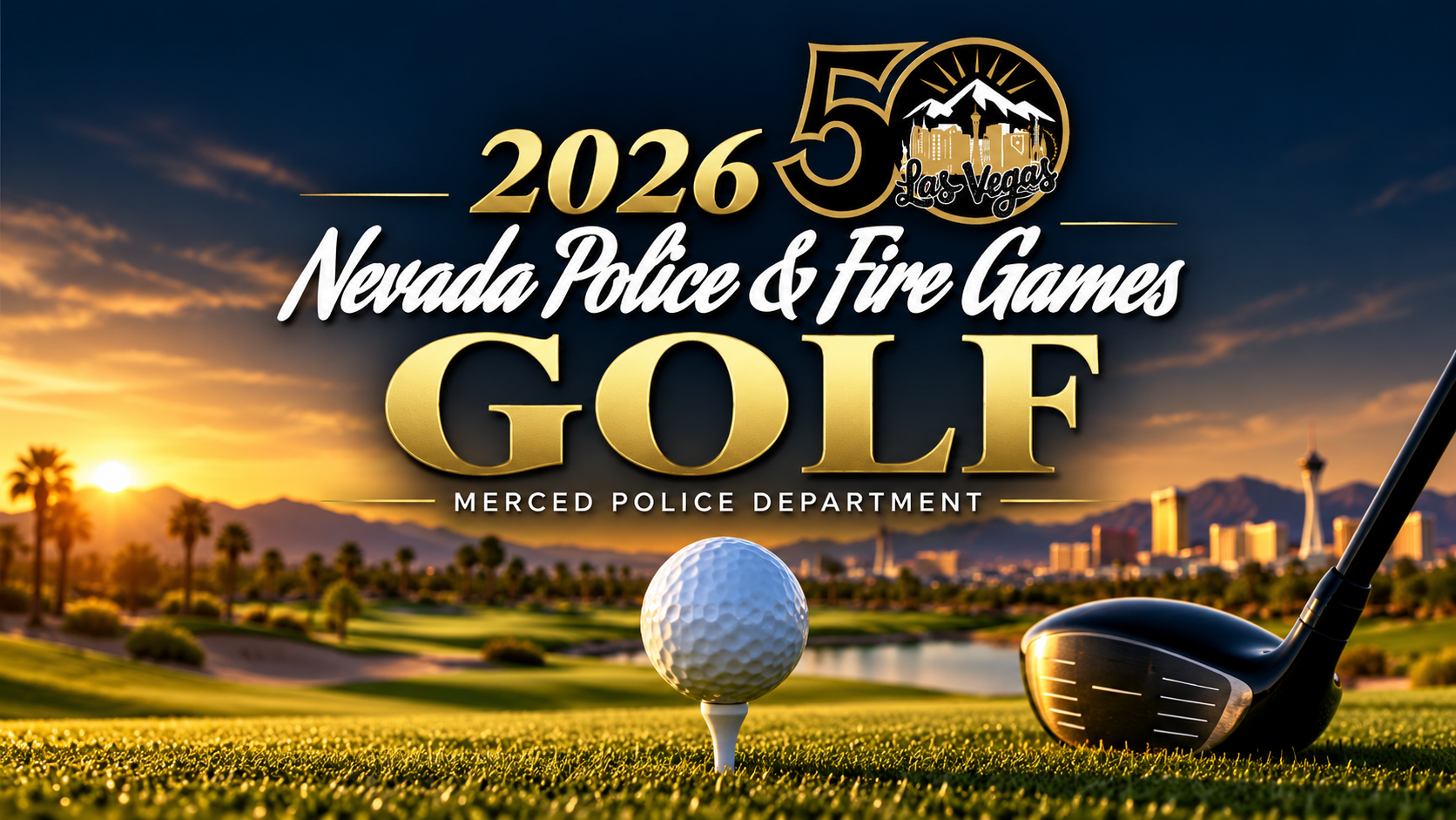2026 Nevada Police & Fire Games Golf — Merced Police Department, with golf ball and driver on a Las Vegas course.