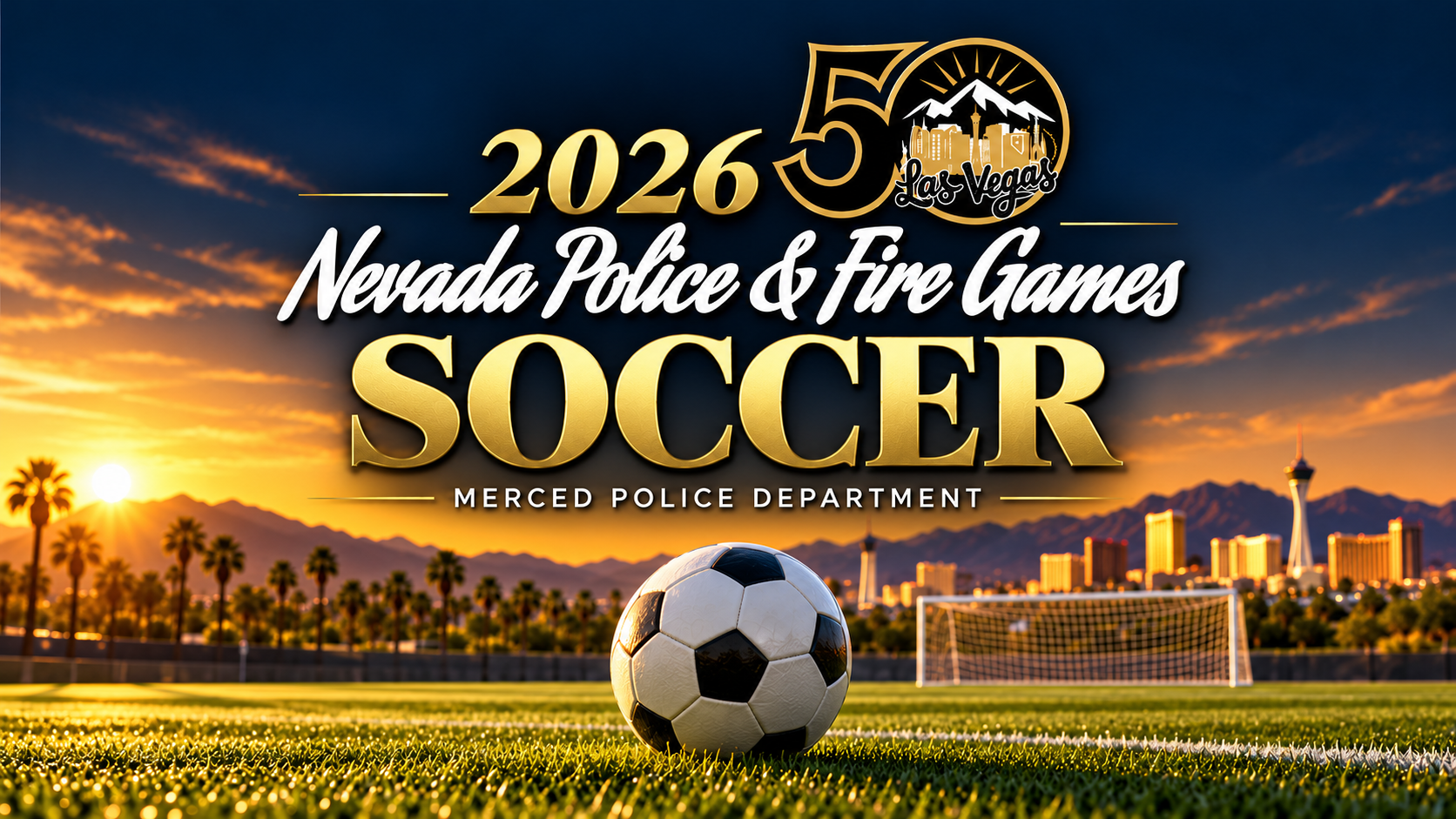 2026 Nevada Police & Fire Games Soccer — Merced Police Department, with soccer ball and goal against the Las Vegas skyline.