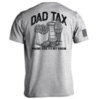 Dad Tax — Making Sure It's Not Poison T-Shirt - SLYR Apparel