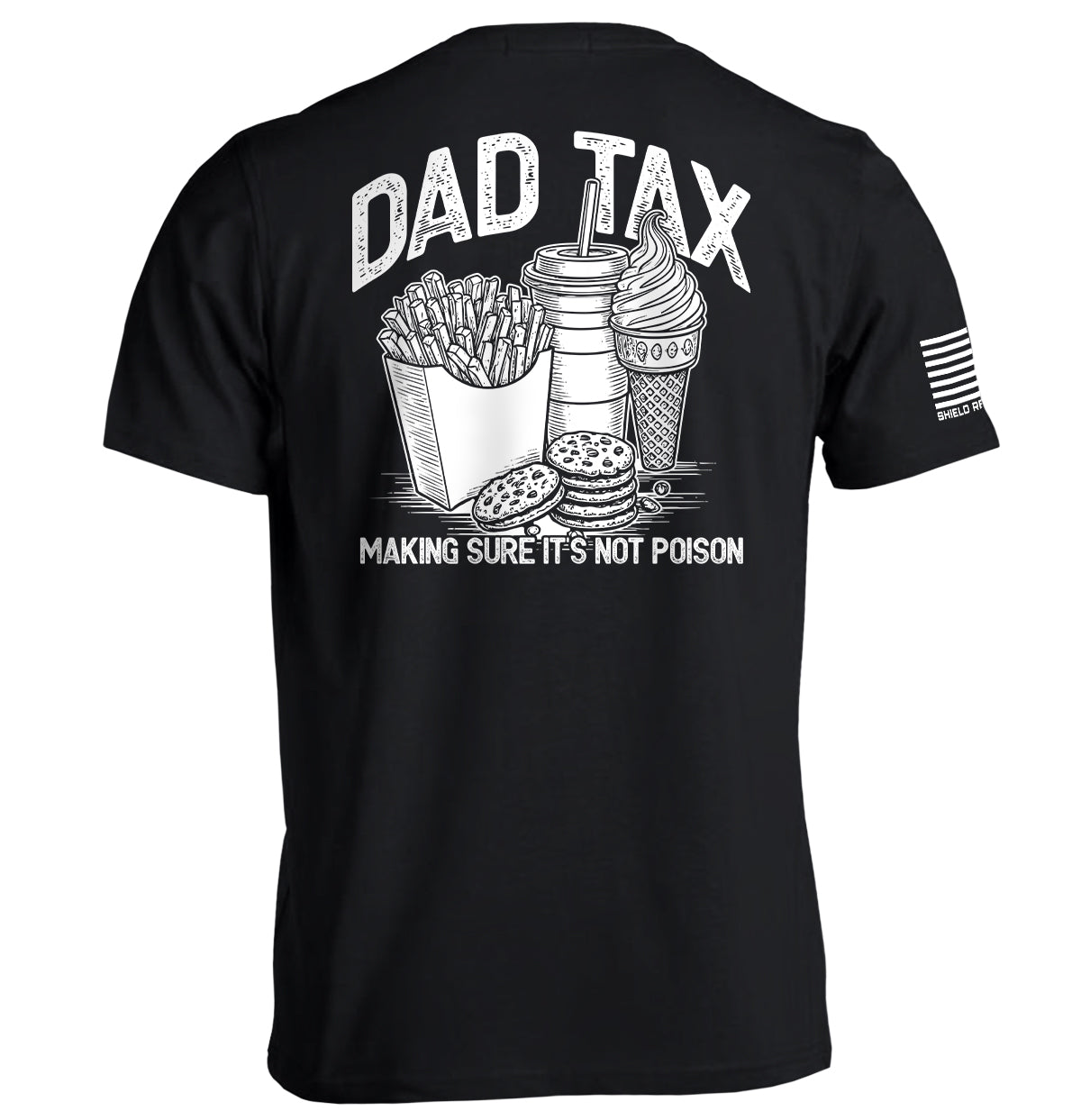 Dad Tax — Making Sure It's Not Poison T-Shirt - SLYR Apparel