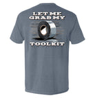 Let Me Grab My Toolkit T-Shirt - SLYR Apparel