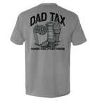 Dad Tax — Making Sure It's Not Poison T-Shirt - SLYR Apparel