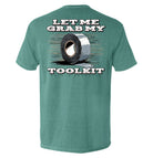Let Me Grab My Toolkit T-Shirt - SLYR Apparel