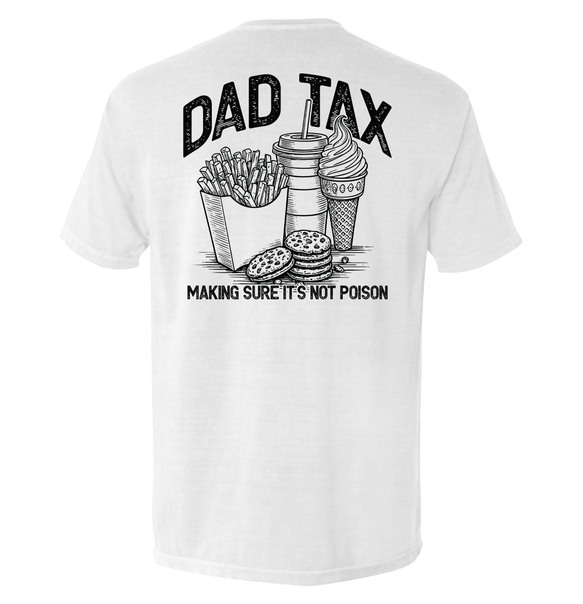 Dad Tax — Making Sure It's Not Poison T-Shirt - SLYR Apparel