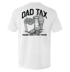 Dad Tax — Making Sure It's Not Poison T-Shirt - SLYR Apparel